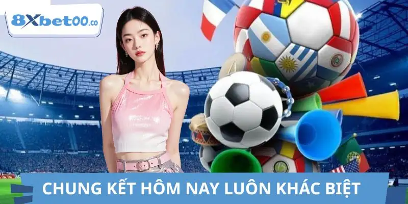 Chung kết luôn có diễn biến khó lường, khác xa vòng đấu thông thường