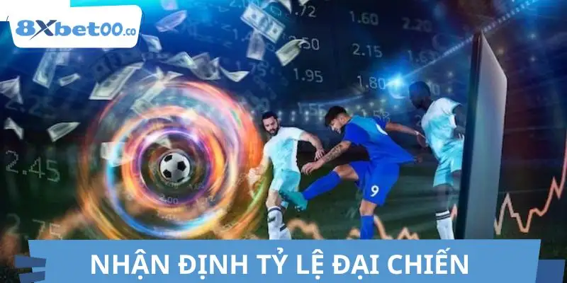 Tỷ lệ được thiết lập dựa trên phong độ và lực lượng