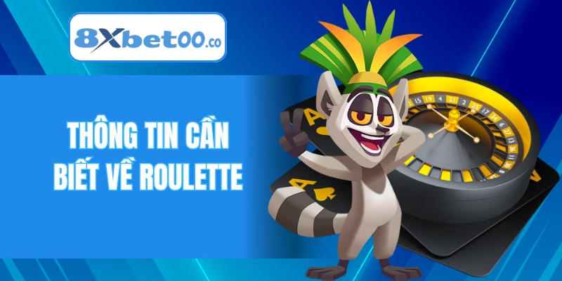 Thông tin cần biết về roulette